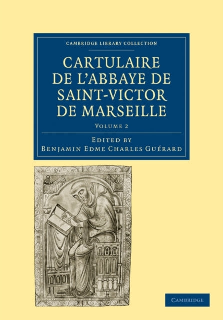 Book cover of: Cartulaire de l'Abbaye de Saint-Victor de Marseille: Volume 2. By: Benjamin Edme Charles Guérard