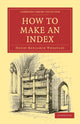 Book cover of: How to Make an Index. By: Henry Benjamin Wheatley