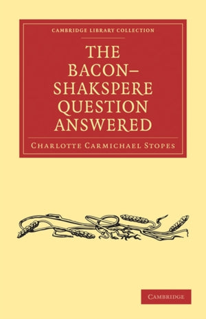 Bacon–Shakspere Question Answered