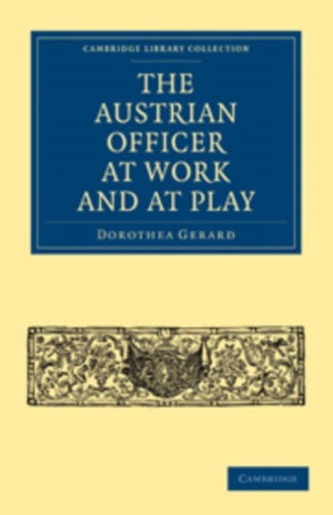 Austrian Officer at Work and at Play
