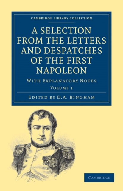 Book cover of: Selection from the Letters and Despatches of the First Napoleon. By: Napoléon Bonaparte