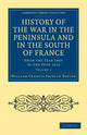 Book cover of: History of the War in the Peninsula and in the South of France. By: William Francis Patrick Napier