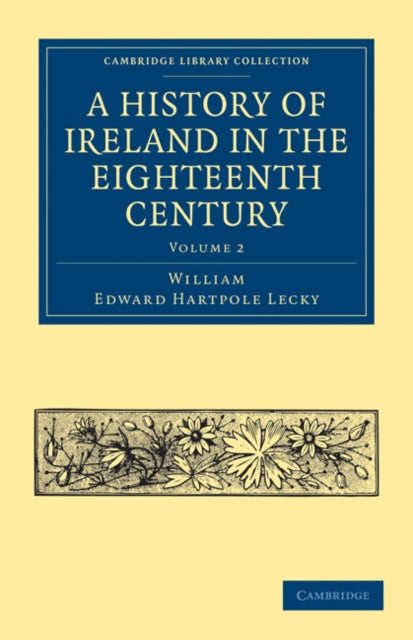 Book cover of: History of Ireland in the Eighteenth Century. By: William Edward Hartpole Lecky