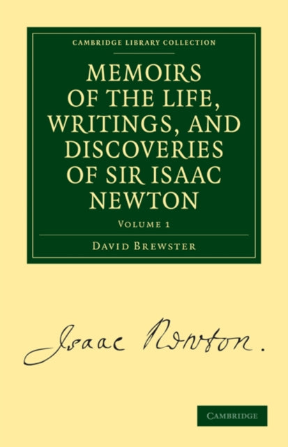 Book cover of: Memoirs of the Life, Writings, and Discoveries of Sir Isaac Newton. By: David Brewster