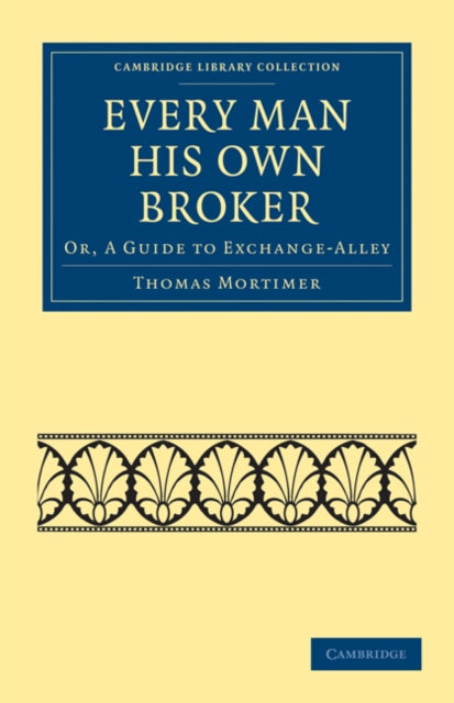 Book cover of: Every Man his Own Broker. By: Thomas Mortimer