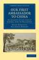 Book cover of: Our First Ambassador to China. By: Helen Henrietta Macartney Robbins