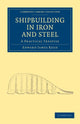 Book cover of: Shipbuilding in Iron and Steel. By: Edward James Reed