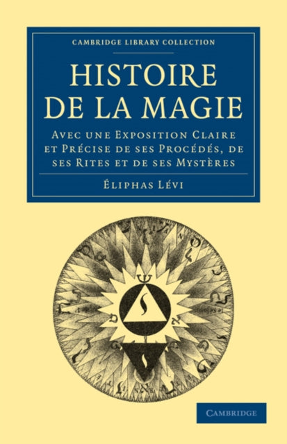 Book cover of: Histoire de la Magie. By: Éliphas Lévi