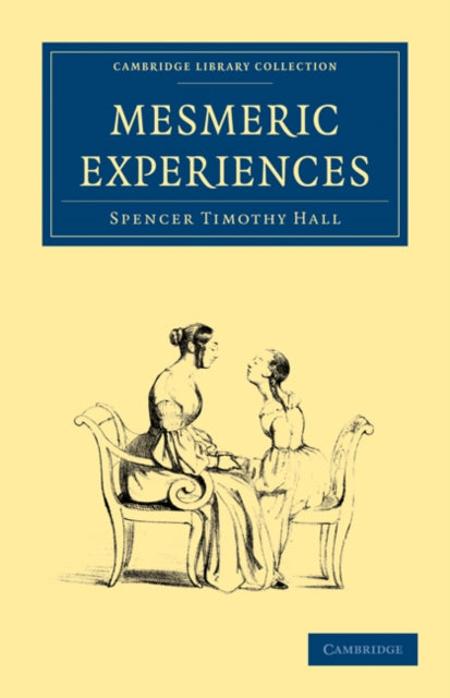 Book cover of: Mesmeric Experiences. By: Spencer Timothy Hall