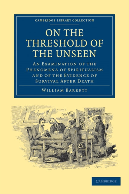 Book cover of: On the Threshold of the Unseen. By: William Fletcher Barrett