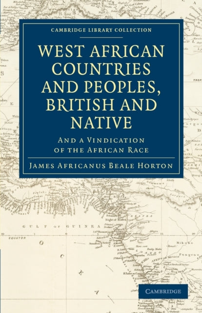 Book cover of: West African Countries and Peoples, British and Native. By: James Africanus Beale Horton