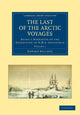 Book cover of: Last of the Arctic Voyages. By: Edward Belcher