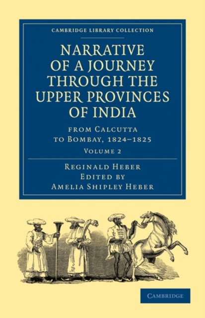 Book cover of: Narrative of a Journey through the Upper Provinces of India, from Calcutta to Bombay, 1824–1825. By: Reginald Heber