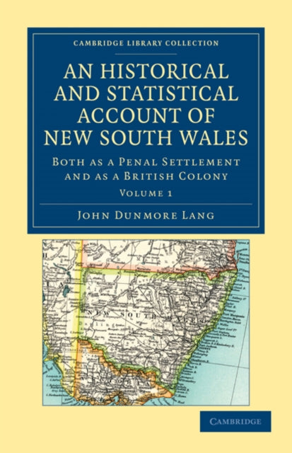 Book cover of: Historical and Statistical Account of New South Wales, Both as a Penal Settlement and as a British Colony. By: John Dunmore Lang