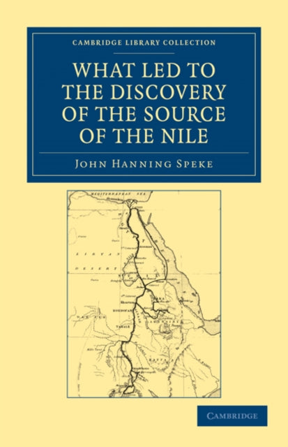 Book cover of: What Led to the Discovery of the Source of the Nile. By: John Hanning Speke