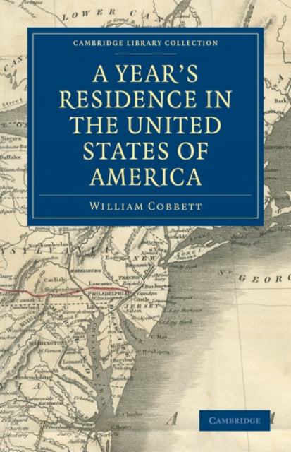 Book cover of: Year's Residence in the United States of America. By: William Cobbett