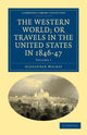 Book cover of: Western World; or, Travels in the United States in 1846–47. By: Alexander Mackay
