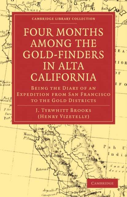 Four Months among the Gold-Finders in Alta California