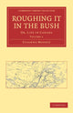 Book cover of: Roughing it in the Bush. By: Susanna Moodie