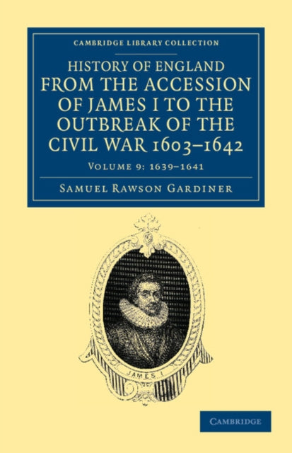 Book cover of: History of England from the Accession of James I to the Outbreak of the Civil War, 1603–1642. By: Samuel Rawson Gardiner