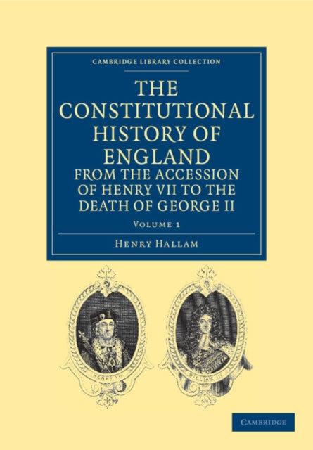 Book cover of: Constitutional History of England from the Accession of Henry VII to the Death of George II. By: Henry Hallam