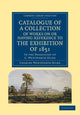 Book cover of: Catalogue of a Collection of Works on or Having Reference to the Exhibition of 1851