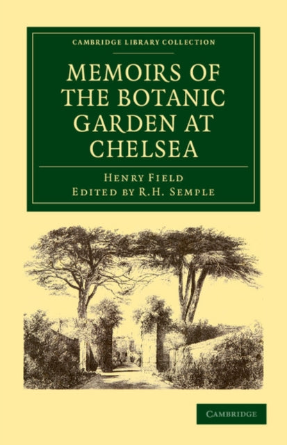 Book cover of: Memoirs of the Botanic Garden at Chelsea. By: Henry Field