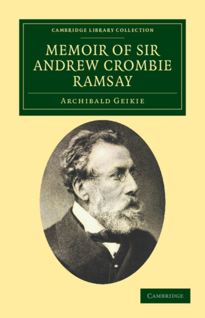 Memoir of Sir Andrew Crombie Ramsay