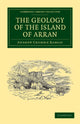 Book cover of: Geology of the Island of Arran