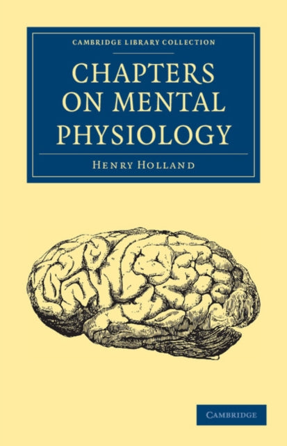 Book cover of: Chapters on Mental Physiology. By: Henry Holland