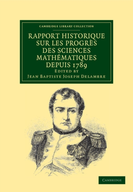 Book cover of: Rapport historique sur les progres des sciences mathematiques depuis 1789, et sur leur etat actuel. By: Jean Baptiste Joseph Delambre