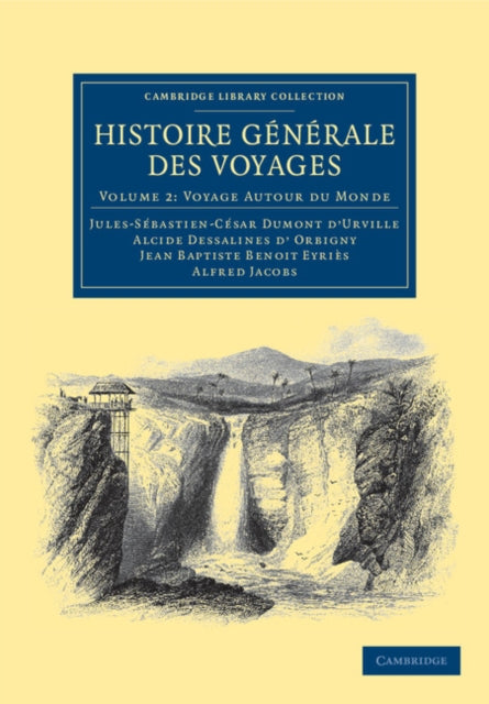 Book cover of: Histoire generale des voyages par Dumont D'Urville, D'Orbigny, Eyries et A. Jacobs. By: Jules-Sbastien-Csar Dumont D'Urville