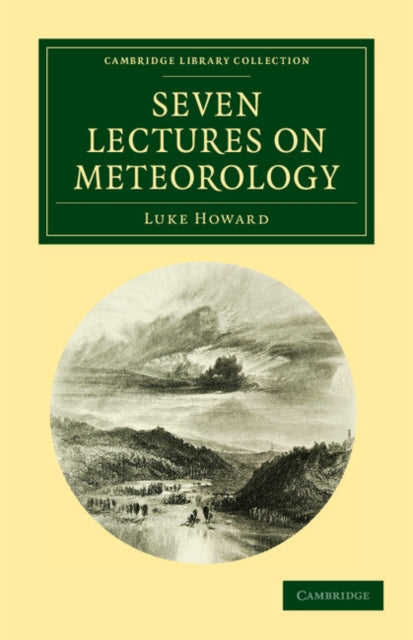 Book cover of: Seven Lectures on Meteorology. By: Luke Howard