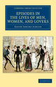 Book cover of: Episodes in the Lives of Men, Women, and Lovers. By: Edith Jemima Simcox