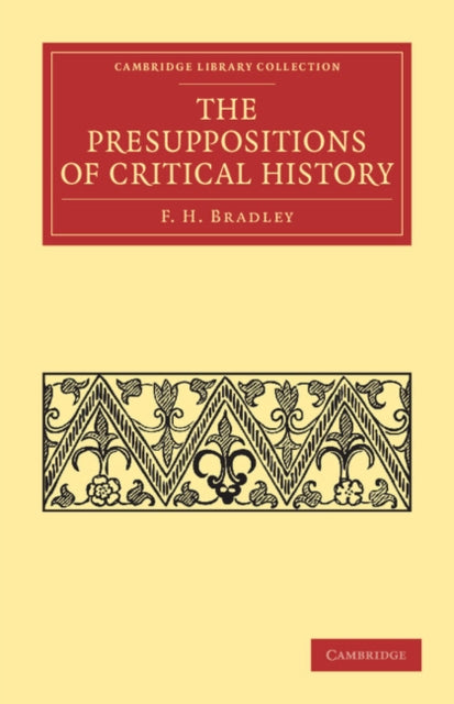 Book cover of: Presuppositions of Critical History. By: F. H. Bradley