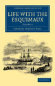 Book cover of: Life with the Esquimaux. By: Charles Francis Hall