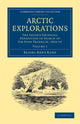 Book cover of: Arctic Explorations. By: Elisha Kent Kane