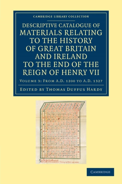 Book cover of: Descriptive Catalogue of Materials Relating to the History of Great Britain and Ireland to the End of the Reign of Henry VII. By: Thomas Duffus Hardy
