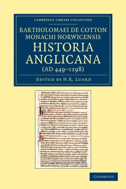 Book cover of: Bartholomaei de Cotton, Monachi Norwicensis, Historia Anglicana (AD 449–1298). By: Bartholomaeus de Cotton