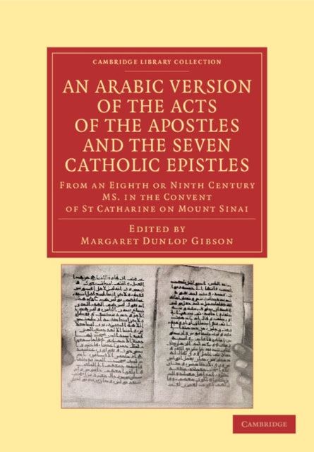 Book cover of: Arabic Version of the Acts of the Apostles and the Seven Catholic Epistles. By: Margaret Dunlop Gibson