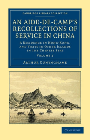 Aide-de-Camp's Recollections of Service in China