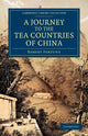 Book cover of: Journey to the Tea Countries of China. By: Robert Fortune