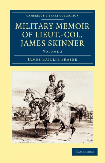 Book cover of: Military Memoir of Lieut.-Col. James Skinner, C.B.. By: James Baillie Fraser
