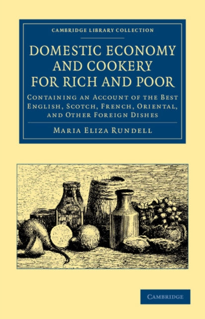 Book cover of: Domestic Economy, and Cookery, for Rich and Poor. By: Maria Eliza Ketelby Rundell