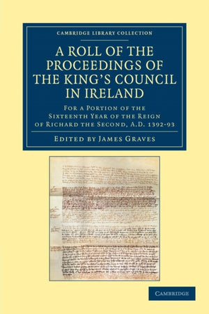 Roll of the Proceedings of the King's Council in Ireland