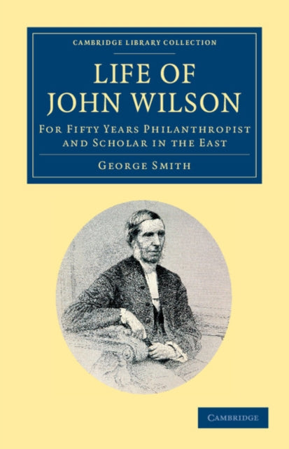 Book cover of: Life of John Wilson, D.D. F.R.S.. By: George Smith