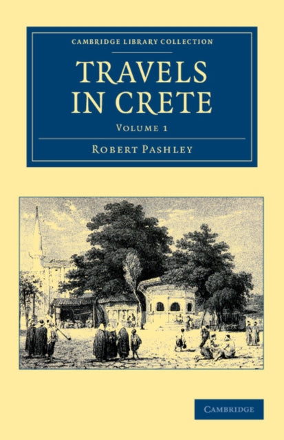 Book cover of: Travels in Crete. By: Robert Pashley