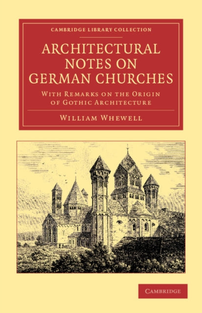 Book cover of: Architectural Notes on German Churches. By: William Whewell
