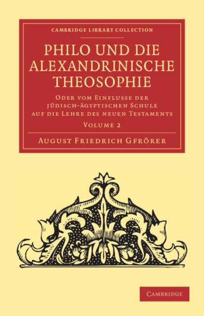 Book cover of: Philo und die Alexandrinische Theosophie. By: August Friedrich Gfrörer