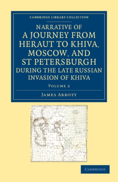 Book cover of: Narrative of a Journey from Heraut to Khiva, Moscow, and St Petersburgh during the Late Russian Invasion of Khiva. By: James Abbott